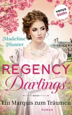 Hunter |  Regency Darlings - Ein Marquis zum Träumen | eBook | Sack Fachmedien