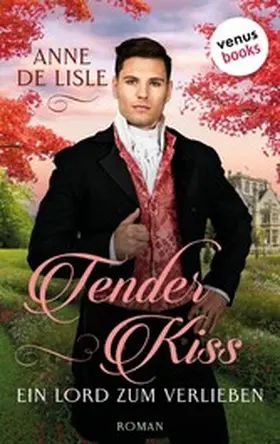 de Lisle |  Tender Kiss - Ein Lord zum Verlieben | eBook | Sack Fachmedien