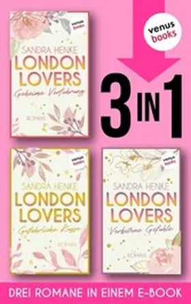 Henke |  LONDON LOVERS: Geheime Verführung - Gefährliche Küsse - Verbotene Gefühle | eBook | Sack Fachmedien