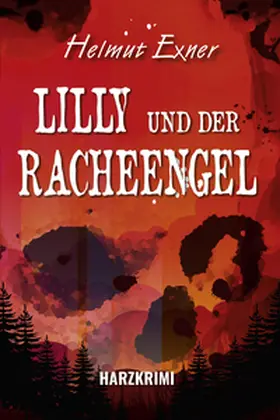 Exner |  Lilly und der Racheengel | Buch |  Sack Fachmedien
