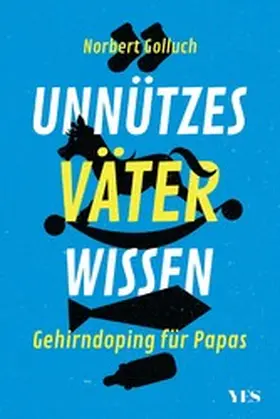 Golluch |  Unnützes Väterwissen | eBook | Sack Fachmedien