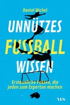Michel |  Unnützes Fußballwissen | eBook | Sack Fachmedien