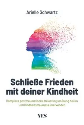 Schwartz |  Schließe Frieden mit deiner Kindheit | eBook | Sack Fachmedien