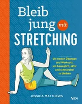 Matthews |  Bleib jung mit Stretching | eBook | Sack Fachmedien