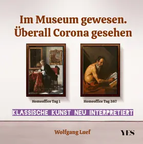 Luef |  Im Museum gewesen. Überall Corona gesehen | Buch |  Sack Fachmedien