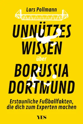 Pollmann | Unnützes Wissen über Borussia Dortmund | Buch | 978-3-96905-237-2 | www.sack.de