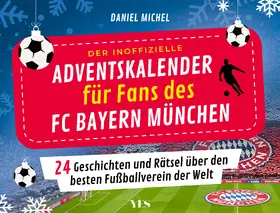 Michel |  Der inoffizielle Adventskalender für Fans des FC Bayern München | Buch |  Sack Fachmedien