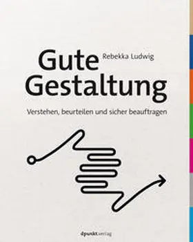 Ludwig |  Gute Gestaltung verstehen, beurteilen und sicher beauftragen | eBook | Sack Fachmedien