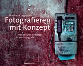 Kriegelstein |  Fotografieren mit Konzept | eBook | Sack Fachmedien