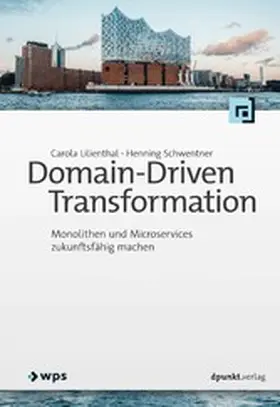 Lilienthal / Schwentner |  Domain-Driven Transformation | eBook | Sack Fachmedien