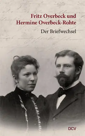 Pourshirazi / Overbeck / Overbeck-Rohte |  Fritz Overbeck und Hermine Overbeck-Rohte – Der Briefwechsel | Buch |  Sack Fachmedien