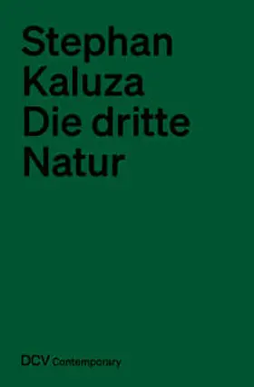 Kaluza |  Stephan Kaluza – Die dritte Natur | Buch |  Sack Fachmedien