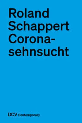 Schappert |  Roland Schappert – Coronasehnsucht | Buch |  Sack Fachmedien