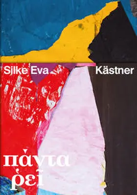 Bauerle-Willert / Dhillon / Schwabsky |  Silke Eva Kästner – Panta Rhei | Buch |  Sack Fachmedien