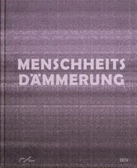 Kreuzer / Illies / Kunstmuseum |  Menschheitsdämmerung - Kunst in Umbruchzeiten | Buch |  Sack Fachmedien