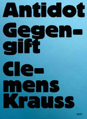 de Arruda / Krauss / Meinecke |  Clemens Krauss - Antidot | Gegengift | Buch |  Sack Fachmedien