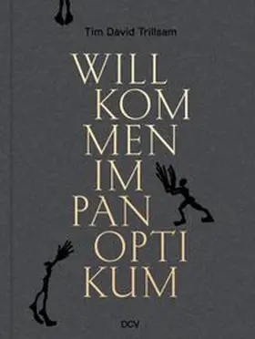 Baer-Bogenschütz |  Tim David Trillsam - Willkommen im Panoptikum | Buch |  Sack Fachmedien