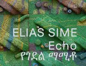 Assegued / Hickey / Korn |  Elias Sime - Echo | Buch |  Sack Fachmedien