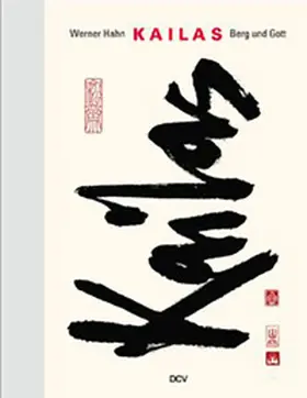 Hahn |  Werner Hahn - Kailas. Berg und Gott | Buch |  Sack Fachmedien