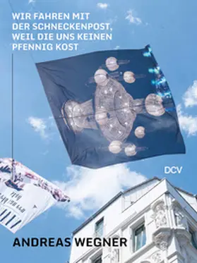 Ambach / Terkessidis / Babias |  Andreas Wegner: Wir fahren mit der Schneckenpost, weil sie uns keinen Pfennig kost | Buch |  Sack Fachmedien