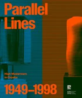 Dan / Bu? / Franceschi |  Parallel Lines: High Modernism in Croatia 1949-1998 | Buch |  Sack Fachmedien
