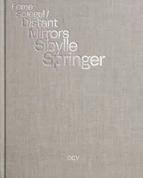 Fritz / Grunenberg / Kohout |  Sibylle Springer: Ferne Spiegel / Distant Mirrors | Buch |  Sack Fachmedien