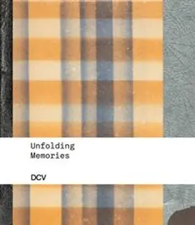 Draiflessen Collection gGmbH / Brenninkmeijer / Nein |  Unfolding Memories | Buch |  Sack Fachmedien