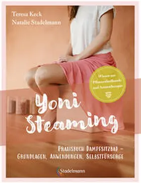 Keck / Stadelmann |  Yoni Steaming | Buch |  Sack Fachmedien