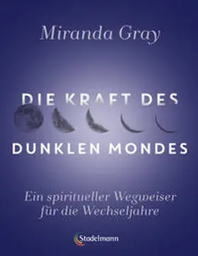 Gray |  Die Kraft des Dunklen Mondes | eBook | Sack Fachmedien