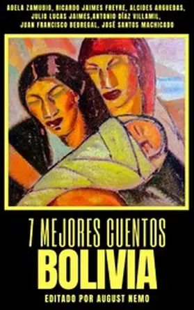 Zamudio / Freyre / Arguedas |  7 mejores cuentos - Bolivia | eBook | Sack Fachmedien