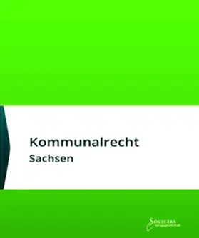 Societas Verlagsgesellschaft / Societas Verlagsgesellschaft KG |  Kommunalrecht Sachsen | Buch |  Sack Fachmedien