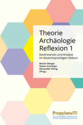 Renger / Schreiber / Veling |  Theorie | Archäologie | Reflexion 1 | Buch |  Sack Fachmedien