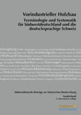 Eißing / Furrer / Kayser |  Südwestdeutsche Beiträge zur historischen Bauforschung / Vorindustrieller                Holzbau | Buch |  Sack Fachmedien