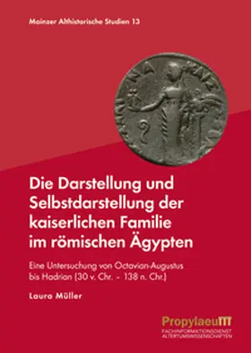Müller |  Die Darstellung und Selbstdarstellung der kaiserlichen Familie im römischen                Ägypten | Buch |  Sack Fachmedien