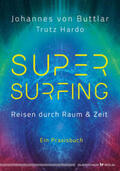 von Buttlar / Hardo |  Supersurfing - Reisen durch Raum & Zeit | Buch |  Sack Fachmedien
