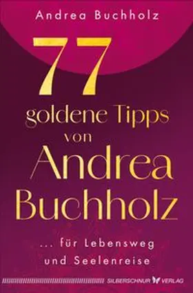 Buchholz |  77 goldene Tipps von Andrea Buchholz | Buch |  Sack Fachmedien