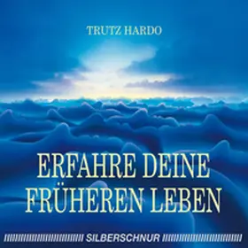 Hardo |  Erfahre Deine früheren Leben | Sonstiges |  Sack Fachmedien