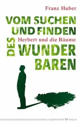 Huber |  Vom Suchen und Finden des Wunderbaren | eBook | Sack Fachmedien