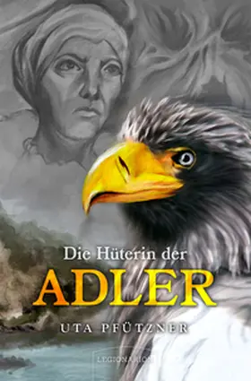 Pfützner |  Die Hüterin der Adler | eBook | Sack Fachmedien