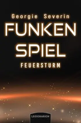Severin |  Funkenspiel - Feuersturm | Buch |  Sack Fachmedien
