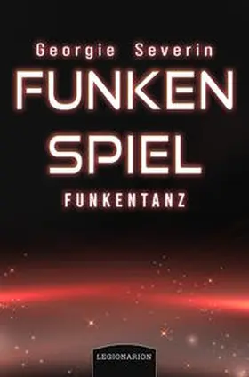 Severin |  Funkenspiel - Funkentanz | Buch |  Sack Fachmedien