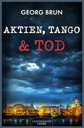 Brun |  Aktien, Tango & Tod | Buch |  Sack Fachmedien