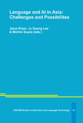 Gupta / Kiaer / Lee |  Language and AI in Asia: Challenges and Possibilites | Buch |  Sack Fachmedien