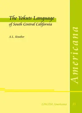 Kroeber |  The Yokuts Language of South Central California | Buch |  Sack Fachmedien