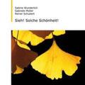 Wunderlich / Müller / Schubert |  Wunderlich, S: Sieh! Solche Schönheit! | Buch |  Sack Fachmedien