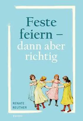 Reuther |  Feste feiern - dann aber richtig | Buch |  Sack Fachmedien