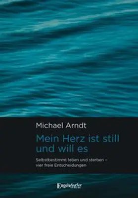 Arndt |  Mein Herz ist still und will es | Buch |  Sack Fachmedien
