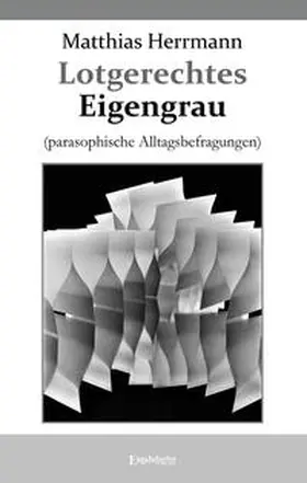 Herrmann |  Lotgerechtes Eigengrau | Buch |  Sack Fachmedien