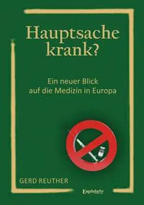 Reuther |  Hauptsache krank? | Buch |  Sack Fachmedien