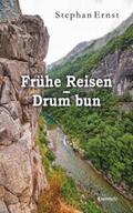 Ernst |  Frühe Reisen - Drum bun | Buch |  Sack Fachmedien